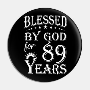 Blessed By God For 89 Years Christian Pin