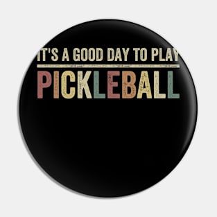 it's a good day to play pickleball, Pickleball Game Pin