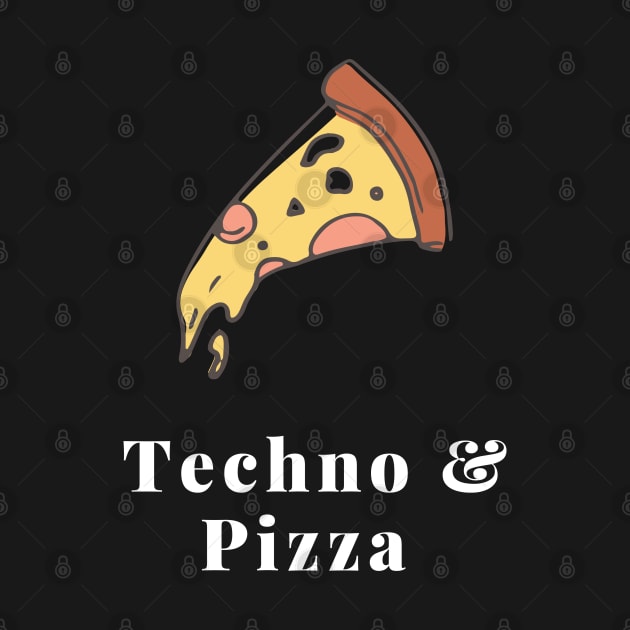 Techno and Pizza by Pro-tshirt