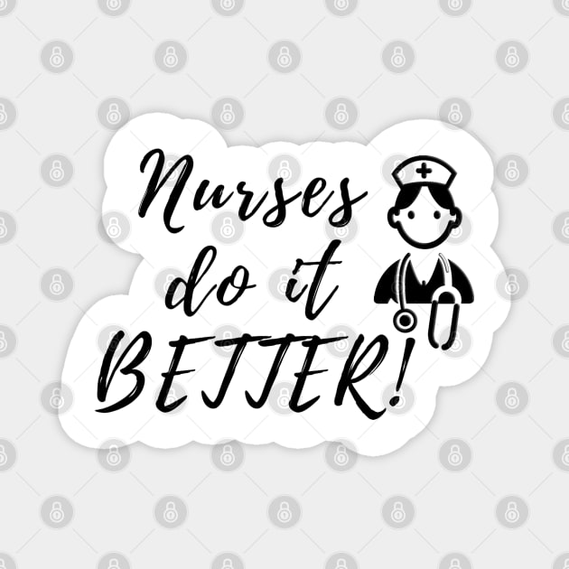 Nurses do it better Magnet by Steady Eyes