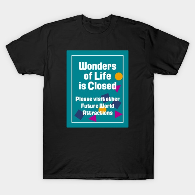 Wonders of Life is Closed Sign - Wonders Of Life - T-Shirt