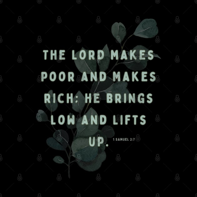 The Lord makes poor and makes rich: he brings low and lifts up. by Seeds of Authority