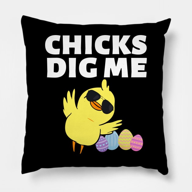 Chicks Dig Me Funny Teen Male Little Boys Easter Kids Fun Pillow by Johner_Clerk_Design