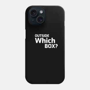 Outside Which Box Phone Case