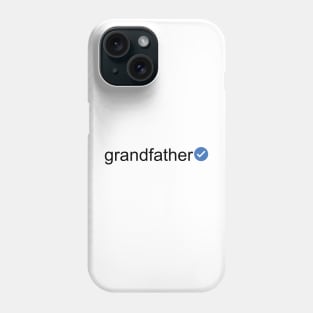 Verified Grandfather (Black Text) Phone Case