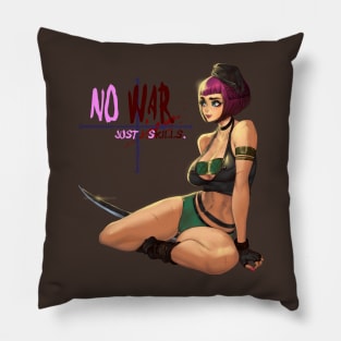 No war just skills Pillow