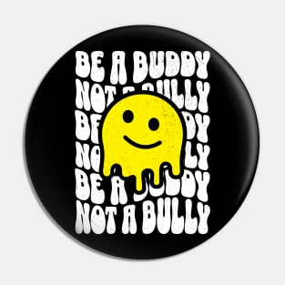 Be A Buddy Not A Bully Pin