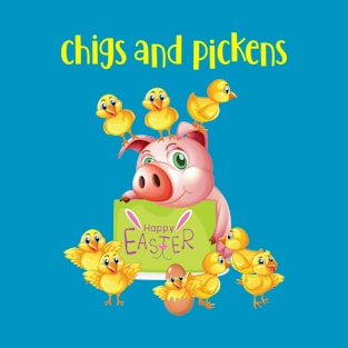 Pigs and Chickens Chigs and Pickens Funny Easter Shirt T-Shirt