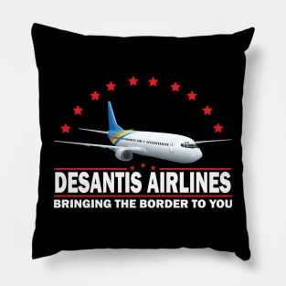 Funny Political meme DeSantis Airlines Bringing The Border Pillow