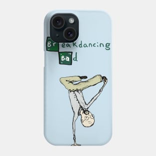 Breakdancing Bad Phone Case