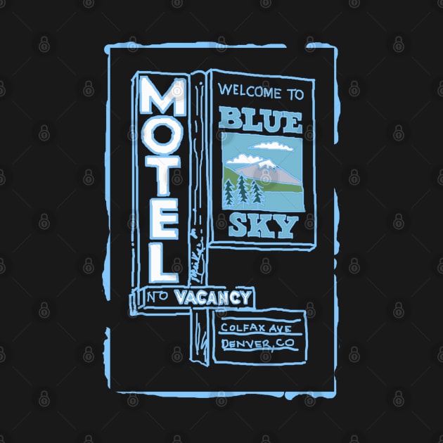 Blue Sky Motel on West Colfax by minkatools