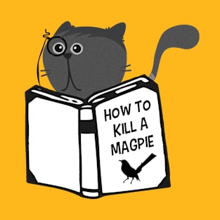 How to Kill a Magpie T-Shirt