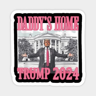 Funny Trump Pink Daddys Home Trump 2024 Magnet