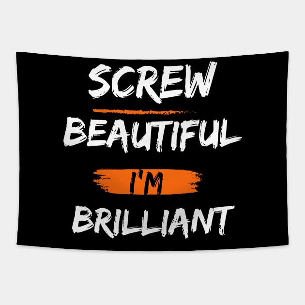 Screw beautiful i am brilliant Tapestry by Truly