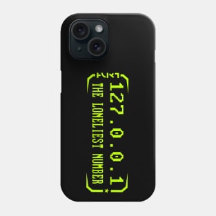 Cyber Security - 127.0.0.1 The loneliest number - Localhost Phone Case