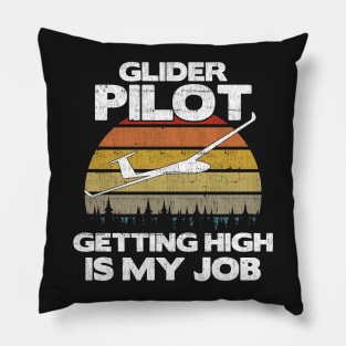 Glider Pilot Getting High Is My Job - Aviation Flight Gift graphic Pillow