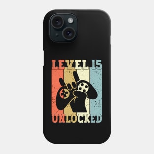 Level 15 Unlocked Video Gamer 15 Years Old 15th Birthday Level Unlocked Phone Case