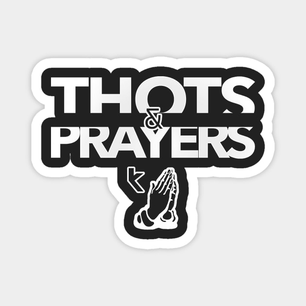 Thots and Prayers Magnet by 32Baboons