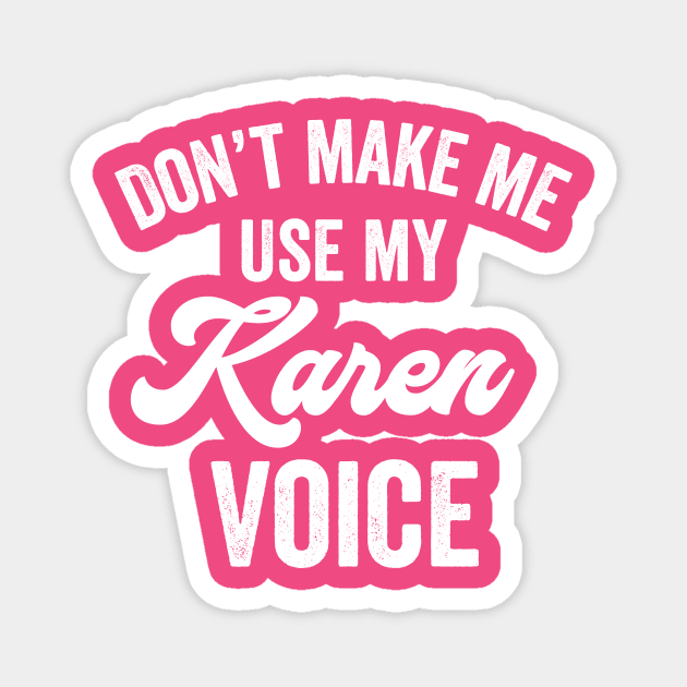 Karen Funny Meme Voice Speak To Manager Loud Gift Magnet by HuntTreasures