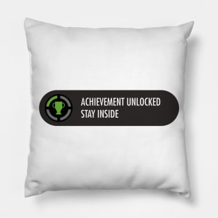 Achievement Unlocked Stay inside Pillow