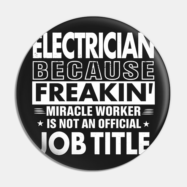 ELECTRICIAN Funny Job title Shirt ELECTRICIAN is freaking miracle worker Pin by bestsellingshirts