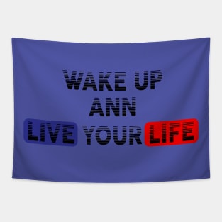 Wake Up | Live Your Life ANN Tapestry