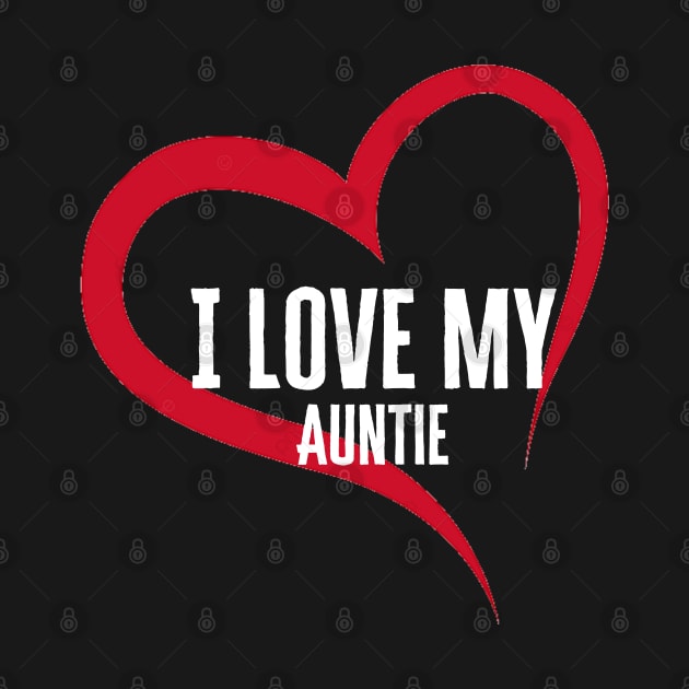 I Love My Auntie by HobbyAndArt