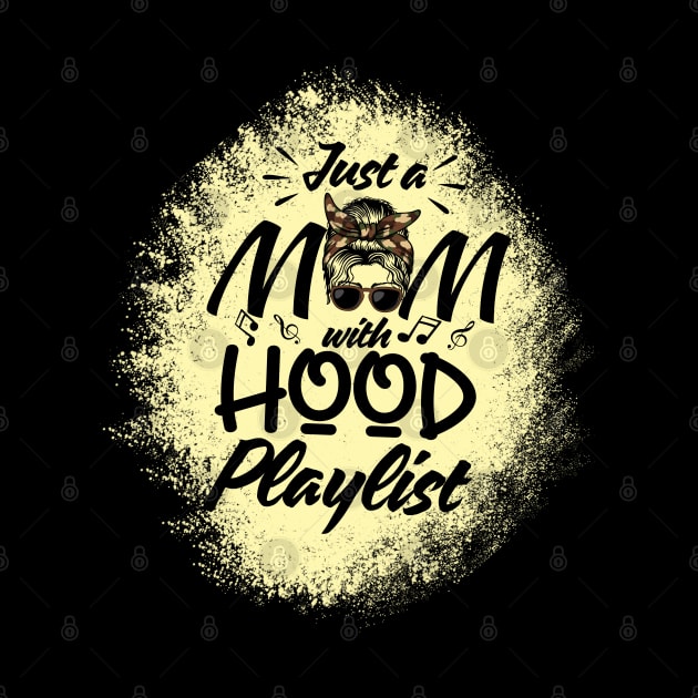 Just a Mom with Hood Playlist by ARTSYVIBES111