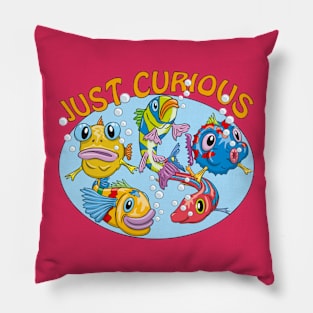 Just curious Pillow