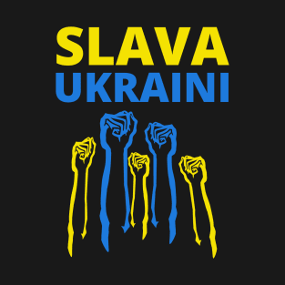 SLAVA UKRAINI GLORY TO UKRAINE SUPPORT UKRAINE PROTEST PUTIN T-Shirt