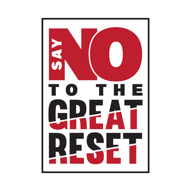 Say NO To The Great Reset by CatsCrew