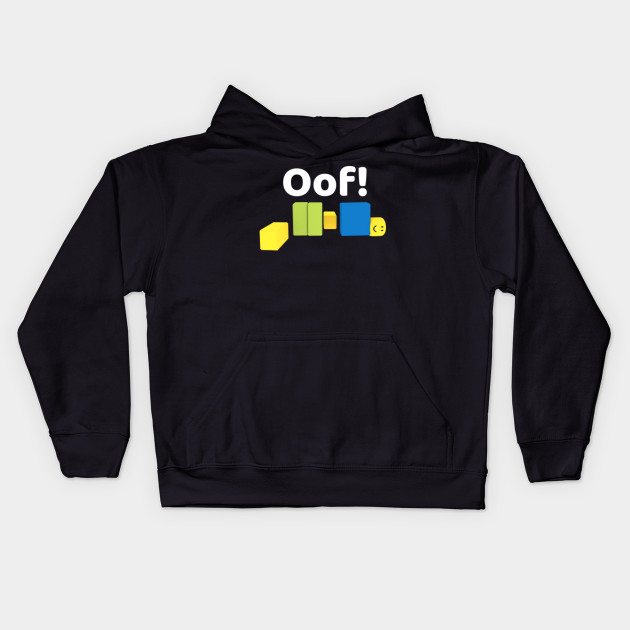 Oof Roblox Oof Meme Gaming Noob For Kids Roblox Kids Hoodie Teepublic - roblox oof roblox hoodie teepublic