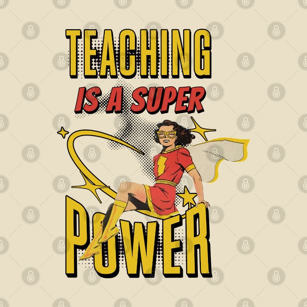 Teaching is a Super Power by IncpetionWear