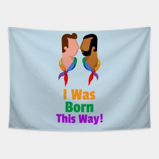 I Was Born This Way for Men Tapestry