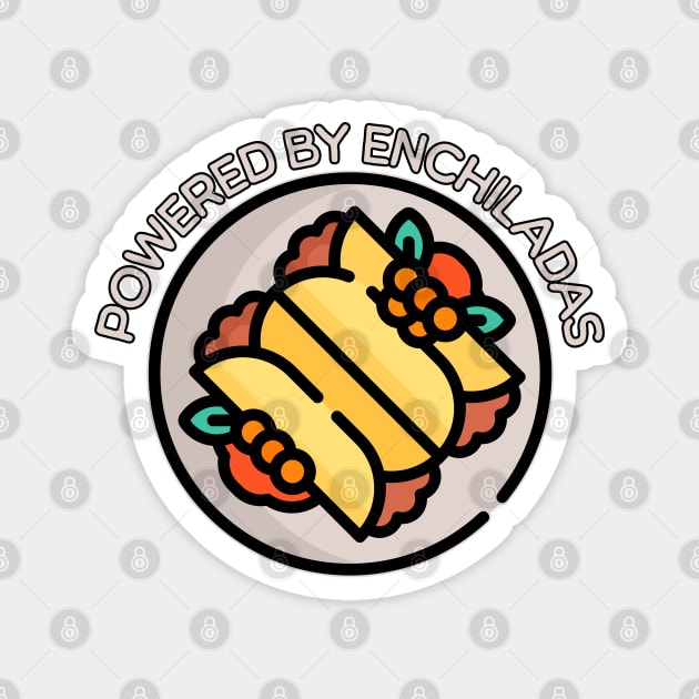 Powered by Enchiladas Magnet by HolidayBug