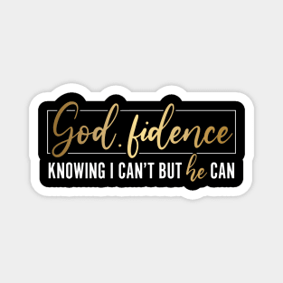 Godfidence Knowing I Can't But he Can Christian 2 Magnet