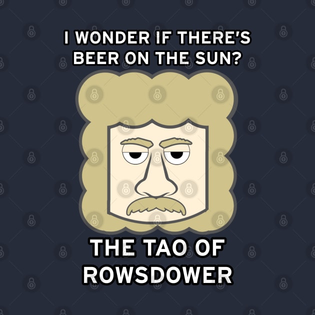 The Tao of Rowsdower by thatgeekwiththeclipons@outlook.com