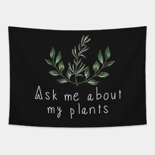 Ask Me About My Plants Tapestry