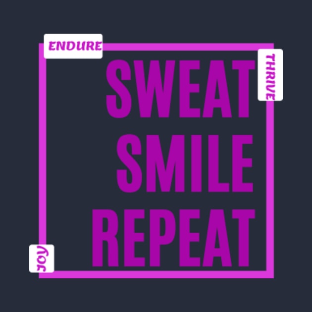 Sweat, Smile, Repeat - Joy, Endure, Thrive - Amethyst & Royal Purple Text Design for Tees, Hoodies & More! by Hide and Seek Trends