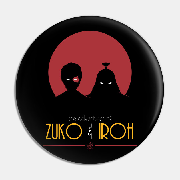 The Adventures of Zuko and Iroh - Avatar The Last Airbender - Pin |  TeePublic