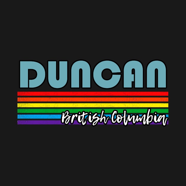 Duncan British Columbia Pride Shirt Duncan LGBT Gift LGBTQ Supporter Tee Pride Month Rainbow Pride Parade by NickDezArts