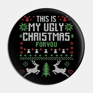 This Is My Ugly Christmas For You Pin