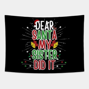 Dear Santa My Sister Did it Funny Christmas Boys Kids Tapestry