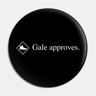 Gale Approves Pin