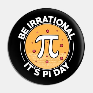 Be irrational it’s pi day Pin