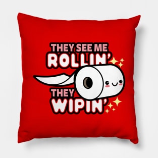 They See Me Rollin' Funny Kawaii Toilet Paper Meme Pillow