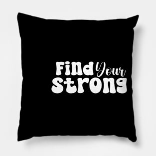 Find Your Strong Gym Work Out Inspirational Women Pillow