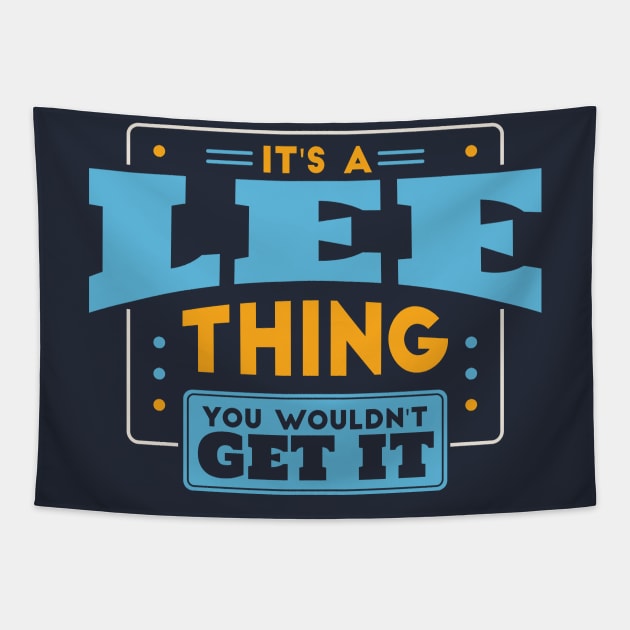 It's a Lee Thing, You Wouldn't Get It // Lee Family Last Name Tapestry by Now Boarding