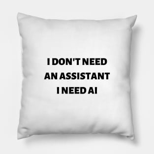 I don't need an assistant I need AI Pillow