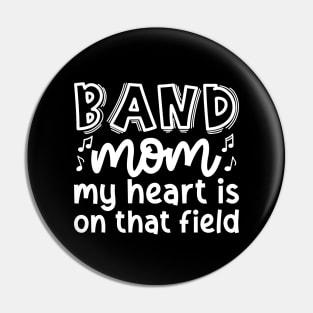 Band Mom My Heart Is On That Field Marching Band Cute Funny Pin